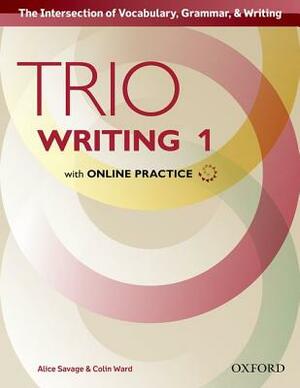 Trio Writing Level 1 Student Book with Online Practice by Colin Ward, Alice Savage