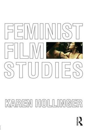 Feminist Film Studies by Karen Hollinger