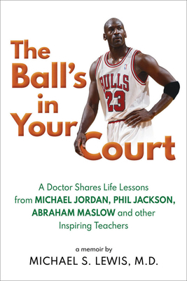 The Ball's in Your Court by Michael S. Lewis