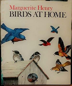 Birds At Home by Marguerite Henry