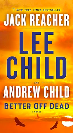 Better off Dead by Lee Child