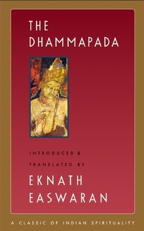 The Dhammapada by Anonymous Dhammapada, Eknath Easwaran, Gautama Buddha