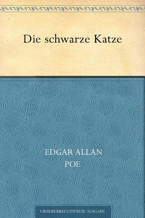 Die schwarze Katze by Edgar Allan Poe