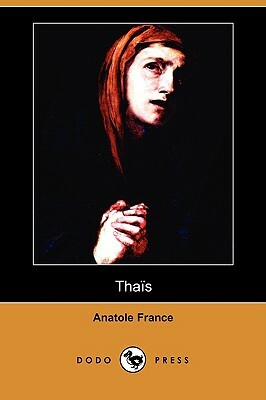 Thais (Dodo Press) by Anatole France