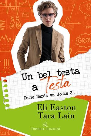 Un bel testa a testa by Tara Lain, Eli Easton