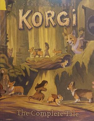 Korgi: The Complete Tale by Christian Slade