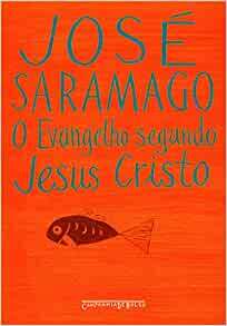 O Evangelho Segundo Jesus Cristo by José Saramago