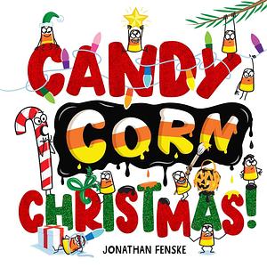 Candy Corn Christmas by Jonathan Fenske