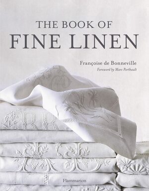 The Book of Fine Linen by Marc Porthault, Françoise de Bonneville