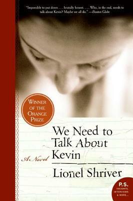 We Need To Talk About Kevin by Lionel Shriver