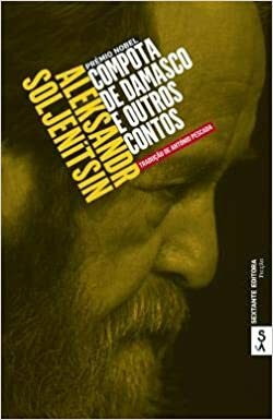 Compota de damasco e outros contos by Aleksandr Solzhenitsyn, Aleksandr Soljenítsin