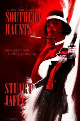 Southern Haunts by Stuart Jaffe