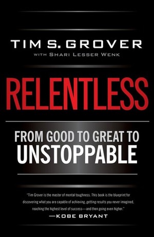 Relentless: The Ultimate Mind & Body Challenge by Shari Wenk, Tim S. Grover, Kobe Bryant