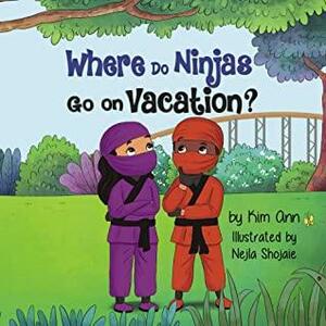 Where Do Ninjas Go on Vacation? by Kim Ann