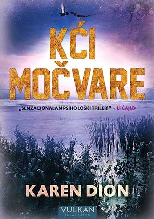 Kći Močvare by Karen Dionne