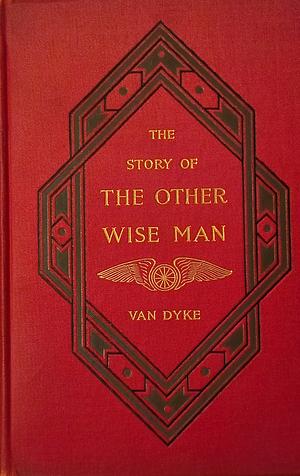 The Story of the Other Wise Man by Henry Van Dyke