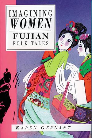 Imagining Women: Fujian Folk Tales by 