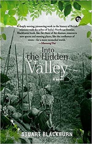 Into the Hidden Valley: A Novel by Stuart H. Blackburn