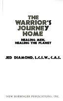 The Warrior's Journey Home: Healing Men, Healing the Planet by Jed Diamond