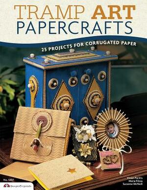 Tramp Art Papercrafts: 25 Projects for Corrugated Paper by Vivian Peritts, Maria Filosa, Suzanne McNeill