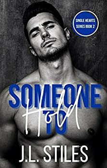 Someone to Hold: Single Hearts Series Book 2 by J.L. Stiles