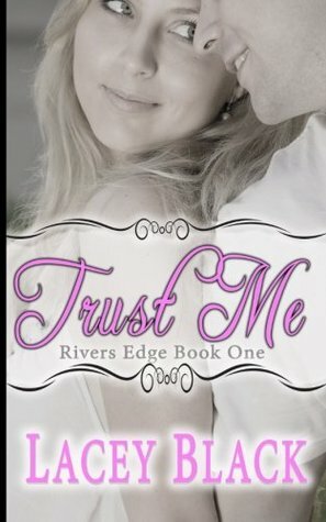 Trust Me by Lacey Black