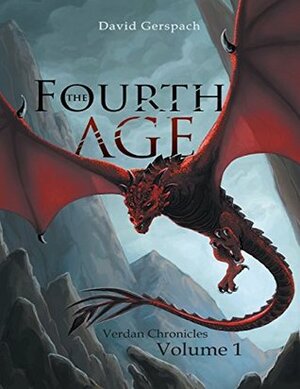 The Fourth Age: Verdan Chronicles: Volume 1 by David Gerspach