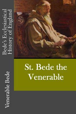 Bede's Ecclesiastical History of England by Venerable Bede