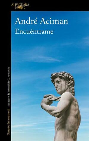 Encuéntrame by André Aciman