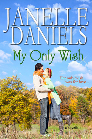 My Only Wish by Janelle Daniels