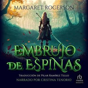 Embrujo de espinas by Margaret Rogerson