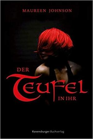 Der Teufel in ihr by Maureen Johnson