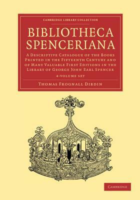 Bibliotheca Spenceriana - 4 Volume Set by Thomas Frognall Dibdin