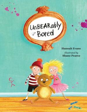 UnBEARably Bored by Hannah Evans