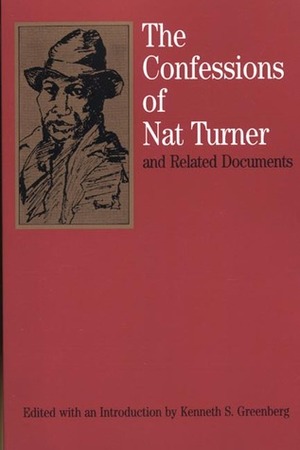 The Confessions of Nat Turner: and Related Documents by Kenneth S. Greenberg