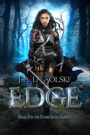 EDGE: Stone Souls Book II by J.A.L. Solski, J.A.L. Solski