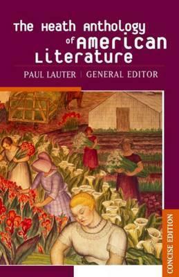 The Heath Anthology of American Literature, Concise Edition by Paul Lauter