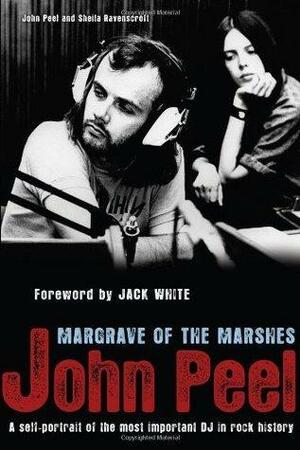 John Peel: Margrave of the Marshes by Sheila Ravenscroft, John Peel, John Peel, Jack White