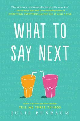 What to Say Next by Julie Buxbaum