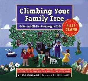 Climbing Your Family Tree: Online and Off-Line Genealogy for Kids by Cyndi Howells, Ira Wolfman