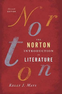 The Norton Introduction to Literature by Kelly J. Mays