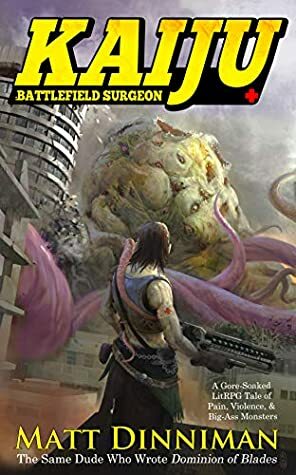 Kaiju: Battlefield Surgeon: A LitRPG Adventure by Matt Dinniman