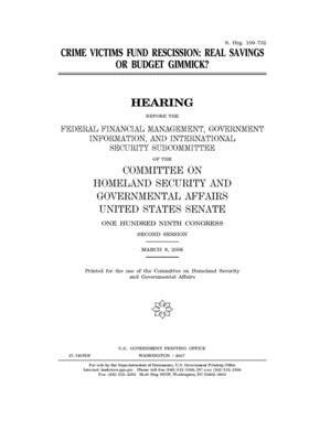 Crime Victims Fund rescission: real savings or budget gimmick? by United States Congress, United States Senate, Committee on Homeland Security (senate)