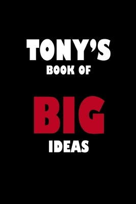 Tony's Book of Big Ideas by Global Notebook