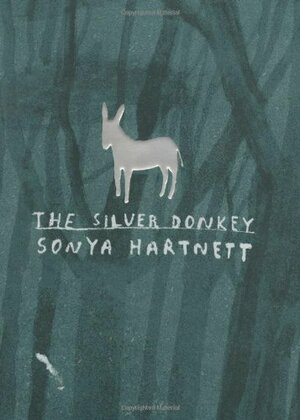 The Silver Donkey by Sonya Hartnett