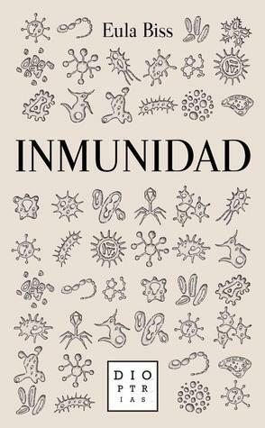 Inmunidad by Lucía Ponce de los Reyes, Marcos Chamizo, Eula Biss