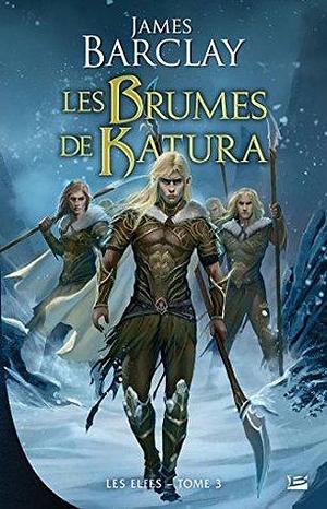 Les Brumes de Katura by James Barclay, Eric Betsch