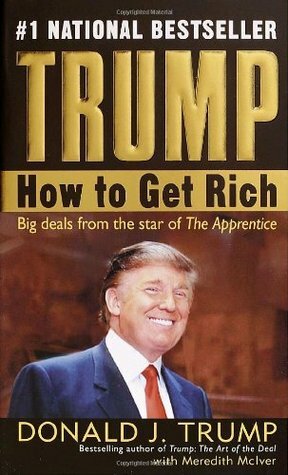 Trump: How to Get Rich by Meredith McIver, Donald J. Trump