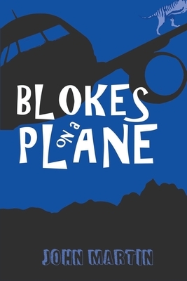 Blokes on a Plane by John Martin