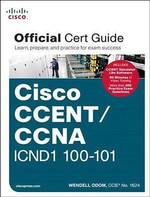 CCENT/CCNA ICND1 100-101 Official Cert Guide by Wendell Odom, Wendell Odom